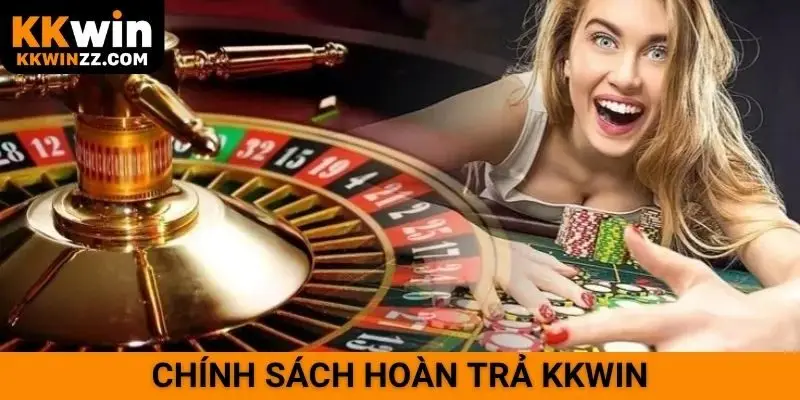Chính sách hoàn trả KKWIN