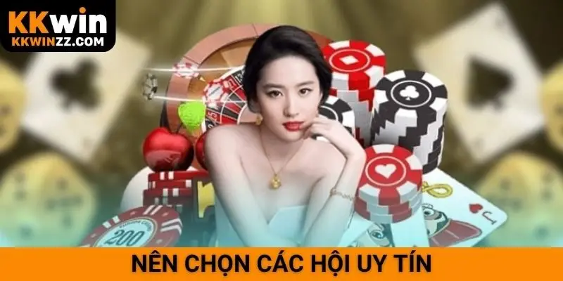 Nên chọn các hội uy tín