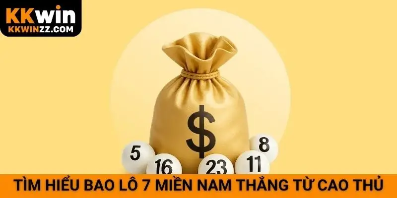 Tìm hiểu bao lô 7 miền Nam thắng từ cao thủ
